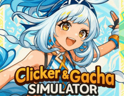 Clicker And Gacha Simulator